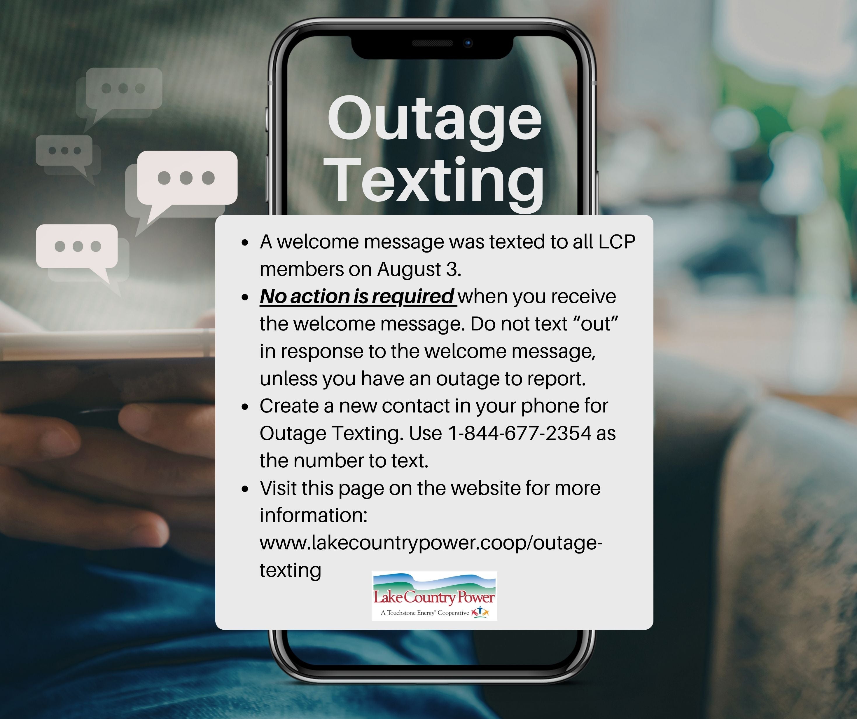 Graphic promoting Lake Country Power's outage texting service. A smartphone centered on a blurred background displays the headline "Outage Texting." A white information box overlays the phone with these key points: a welcome message was texted to all Lake Country Power members on Aug. 3; no action is required when receiving the welcome message, and members should not reply "out" unless reporting an outage; members are encouraged to save 1-844-677-2354 as the outage texting contact in their phones; and more 